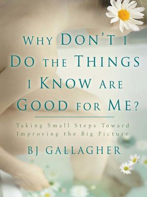 cover image of Why Don't I Do the Things I Know are Good For Me?